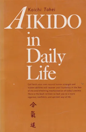 Aikido in Daily Life Book by Koichi Tohei (Preowned)