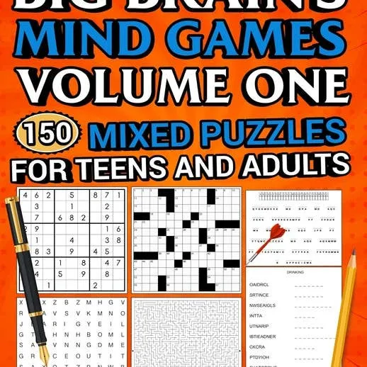 Big Brain's Mind Games Volume One 150 Mixed Puzzles For Teens and Adults