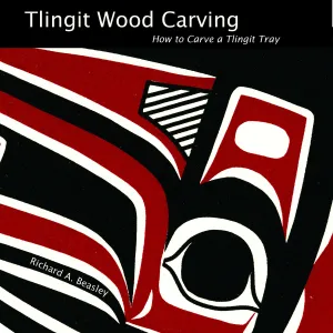 Book -  "Tlingit Wood Carving: How to Carve a Tlingit Tray"